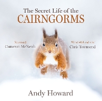 Book Cover for The Secret Life of the Cairngorms by Andy Howard