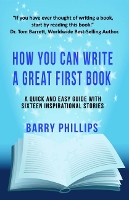 Book Cover for How You Can Write A Great First Book by Barry Phillips