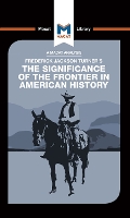 Book Cover for An Analysis of Frederick Jackson Turner's The Significance of the Frontier in American History by Joanna Dee Das, Joseph Tendler