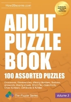 Book Cover for Adult Puzzle Book: 100 Assorted Puzzles - Volume 3 by How2Become