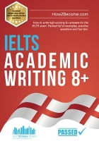 Book Cover for IELTS Academic Writing 8+ by How2Become