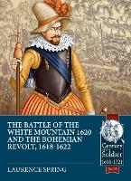 Book Cover for The Battle of the White Mountain 1620 and the Bohemian Revolt, 1618-1622 by Laurence Spring