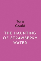 Book Cover for The Haunting of Strawberry Water by Tara Gould