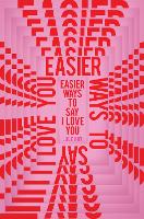 Book Cover for Easier Ways to Say I Love You by Lucy Fry