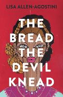 Book Cover for The Bread the Devil Knead by Lisa Allen-Agostini