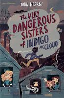 Book Cover for The Very Dangerous Sisters of Indigo McCloud by John Hearne
