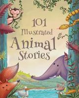 Book Cover for 101 Illustrated Animal Stories by Carole Wilkinson