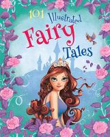 Book Cover for 101 Illustrated Fairy Tales by Carole Wilkinson