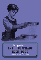 Book Cover for The Original Suffrage Cook Book by Mrs L. O. Kleber