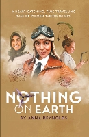 Book Cover for Nothing on Earth by Anna Reynolds, Rosamund Hutt, Thomas Kell