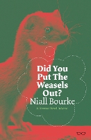 Book Cover for Did You Put The Weasels Out? by Niall Bourke