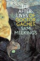 Book Cover for Afterlives of Doctor Gachet by Sam Meekings