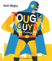 Book Cover for Tough Guys (Have Feelings Too) by Keith Negley