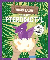 Book Cover for Your Pet Pterodactyl by Kirsty Holmes, Danielle Rippengill