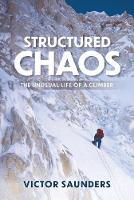 Book Cover for Structured Chaos The unusual life of a climber by Victor Saunders