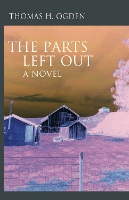 Book Cover for The Parts Left Out by Thomas Ogden