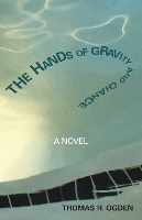 Book Cover for The Hands of Gravity and Chance by Thomas Ogden