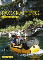 Book Cover for Packrafting: A Beginner’s Guide by Chris Scott