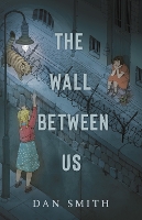 Book Cover for The Wall Between Us by Dan Smith