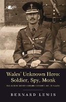 Book Cover for Wales' Unknown Hero - Soldier, Spy, Monk by Bernard Lewis