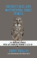 Book Cover for Inspirational and Motivational Short Stories by Barry Phillips