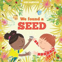 Book Cover for We Found a Seed by Rob Ramsden