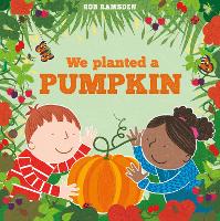 Book Cover for We Planted a Pumpkin by Rob Ramsden