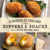 Book Cover for Flavours of England: Suppers and Snacks by Gilli Davies