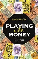 Book Cover for Playing With Money by Robert Bracey