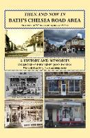 Book Cover for Then and Now in Bath's Chelsea Road Area by John Daniels