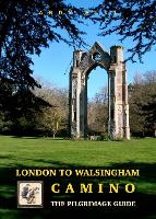 Book Cover for London to Walsingham Camino - The Pilgrimage Guide by Andy Bull