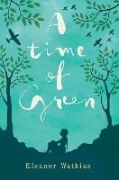 Book Cover for A Time of Green by Eleanor Watkins