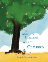 Book Cover for And I Climbed, And I Climbed by Stephen Lightbown