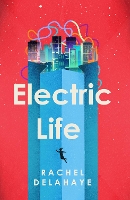 Book Cover for Electric Life by Rachel Delahaye