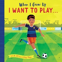 Book Cover for When I Grow Up I Want to Play... by Rosamund Lloyd