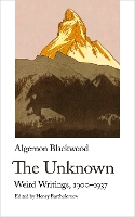 Book Cover for The Unknown by Algernon Blackwood