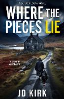 Book Cover for Where the Pieces Lie by J.D. Kirk