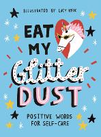 Book Cover for Eat My Glitter Dust by Lucy Kirk