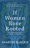 Book Cover for If Women Rose Rooted by Sharon Blackie