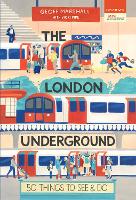 Book Cover for The London Underground: 50 Things to See and Do by Geoff Marshall, with Vicki Pipe
