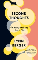 Book Cover for Second Thoughts On Having and Being a Second Child by Lynn Berger