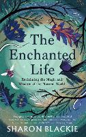Book Cover for The Enchanted Life by Sharon Blackie