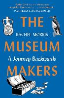 Book Cover for The Museum Makers by Rachel Morris