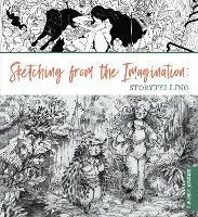 Book Cover for Sketching from the Imagination: Storytelling by 3dtotal Publishing