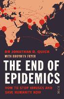 Book Cover for The End of Epidemics by Dr Jonathan D. Quick, Bronwyn Fryer, Dr David Heymann