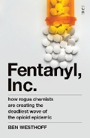 Book Cover for Fentanyl, Inc. by Ben Westhoff