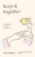 Book Cover for Keep It Together by Marie Robert