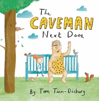 Book Cover for The Caveman Next Door by Tom Tinn-Disbury