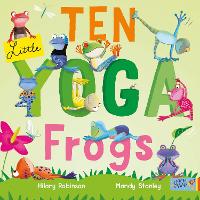 Book Cover for Ten Little Yoga Frogs by Hilary Robinson