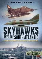 Book Cover for Skyhawks Over the South Atlantic by Santiago Rivas